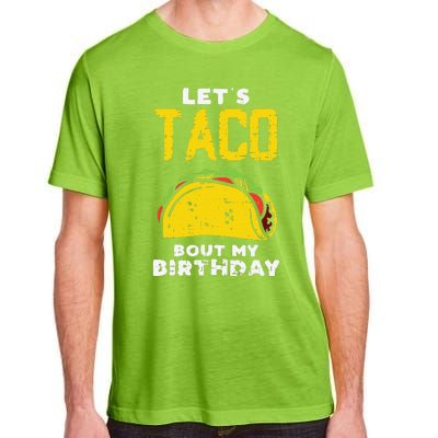 Cinco De Mayo Lets Taco Bout My Birthday Gifts Adult ChromaSoft Performance T-Shirt