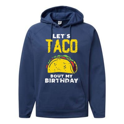 Cinco De Mayo Lets Taco Bout My Birthday Gifts Performance Fleece Hoodie