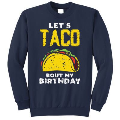 Cinco De Mayo Lets Taco Bout My Birthday Gifts Sweatshirt