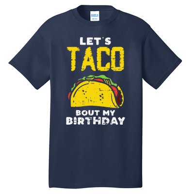 Cinco De Mayo Lets Taco Bout My Birthday Gifts Tall T-Shirt