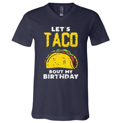 Cinco De Mayo Lets Taco Bout My Birthday Gifts V-Neck T-Shirt