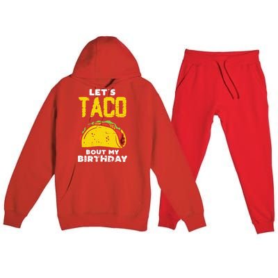 Cinco De Mayo Lets Taco Bout My Birthday Gifts Premium Hooded Sweatsuit Set