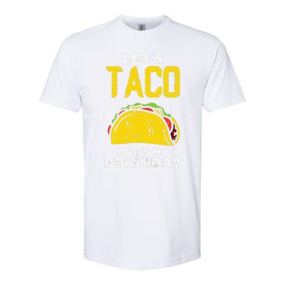 Cinco De Mayo Lets Taco Bout My Birthday Gifts Softstyle CVC T-Shirt