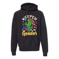 Cinco De Mayo Baby Shower Gender Reveal Keeper Of The Gender Premium Hoodie