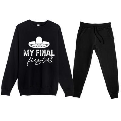 Cinco De Mayo Fiesta Bachelorette Party My Final Fiesta Premium Crewneck Sweatsuit Set