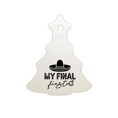 Cinco De Mayo Fiesta Bachelorette Party My Final Fiesta Ceramic Tree Ornament