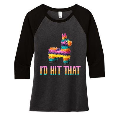 Cinco de Mayo Funny Pinata I'D HIT THAT Women's Tri-Blend 3/4-Sleeve Raglan Shirt