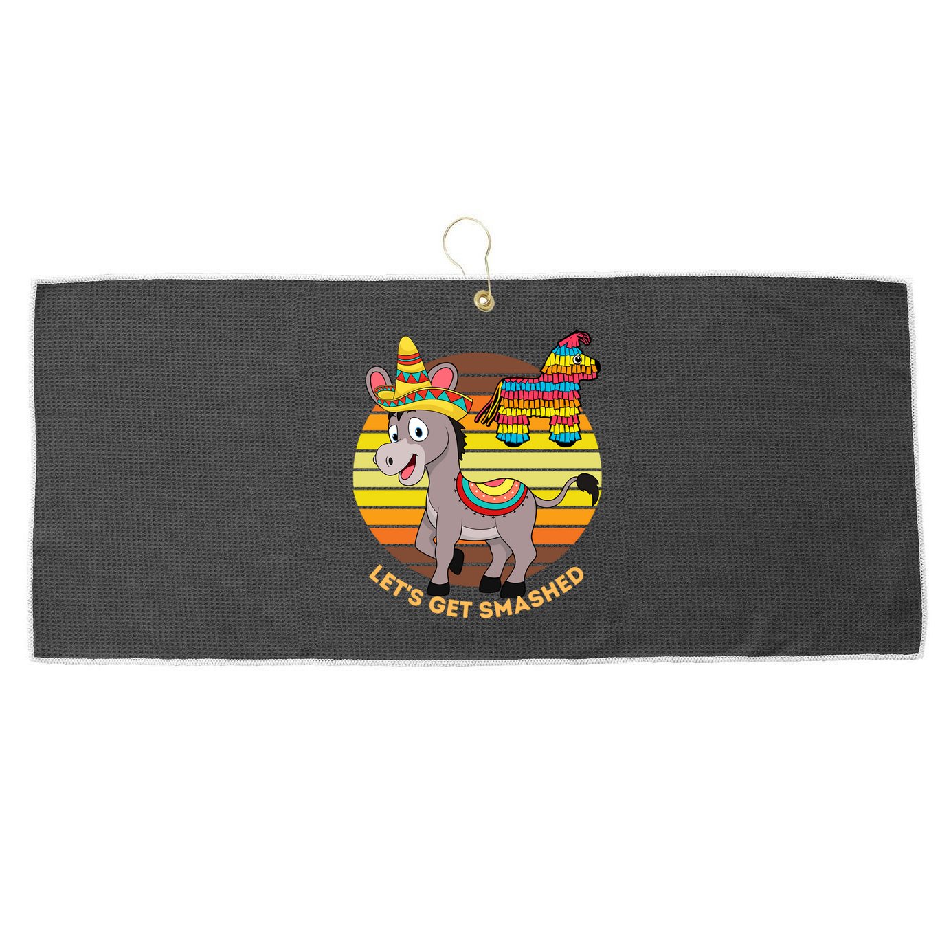 Cinco De Mayo Donkey Sombrero Wearing Burro Lets Get Smashed Gift Large Microfiber Waffle Golf Towel