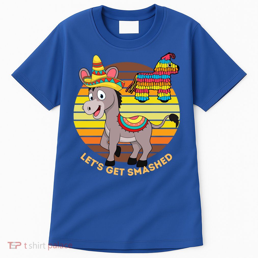 Cinco De Mayo Donkey Sombrero Wearing Burro Lets Get Smashed Gift Tall T-Shirt