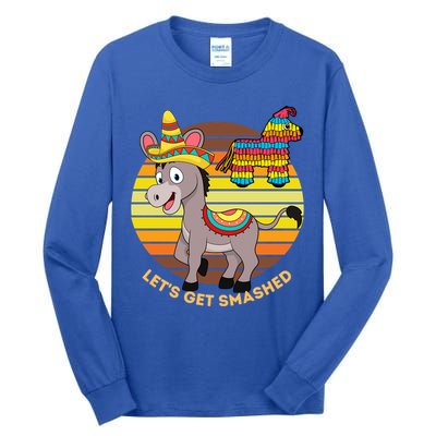 Cinco De Mayo Donkey Sombrero Wearing Burro Lets Get Smashed Gift Tall Long Sleeve T-Shirt