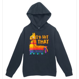 Cinco De Mayo Pinata I'd Hit That Urban Pullover Hoodie