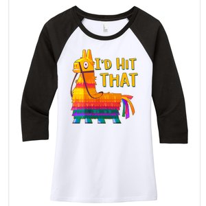 Cinco De Mayo Pinata I'd Hit That Women's Tri-Blend 3/4-Sleeve Raglan Shirt