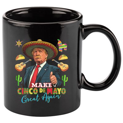 Cinco De Mayo Make Cinco De Mayo Great Again Donald Trump 11oz C Handle Ceramic Mug