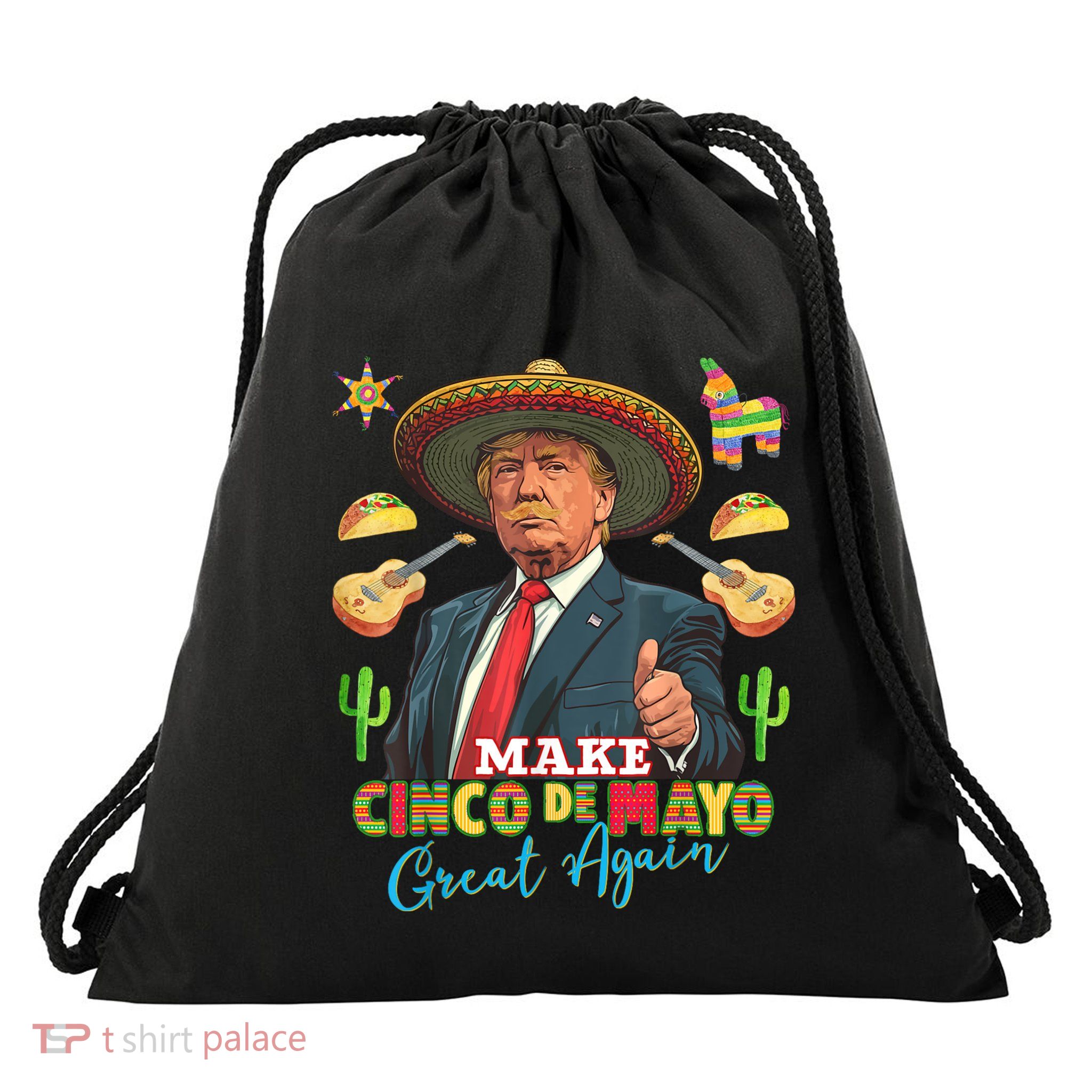 Cinco De Mayo Make Cinco De Mayo Great Again Donald Trump Drawstring Bag