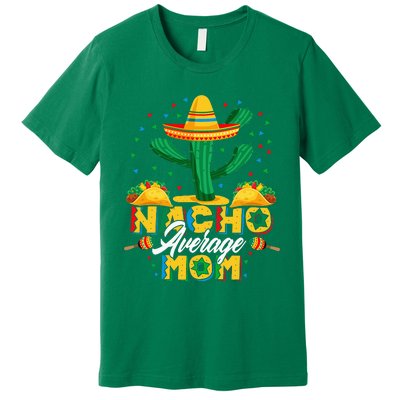 Cinco De Mayo Nacho Average Mom Nachos Lover Gift Premium T-Shirt