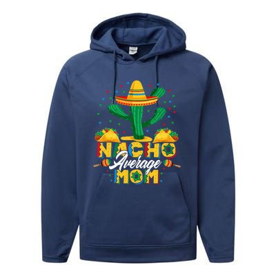 Cinco De Mayo Nacho Average Mom Nachos Lover Gift Performance Fleece Hoodie