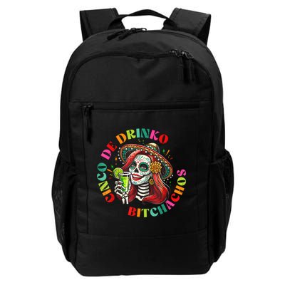 Cinco De Mayo Funny Mexican Party Cinco De Drinko Bitchachos  Daily Commute Backpack
