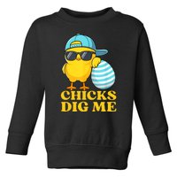 Chicks Dig Me Easter Happy Easter Funny Toddler Sweatshirt