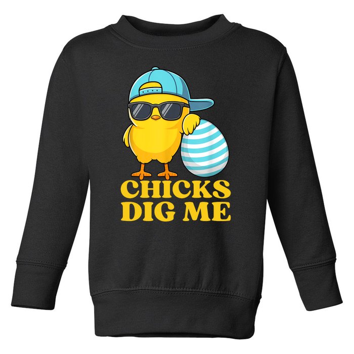 Chicks Dig Me Easter Happy Easter Funny Toddler Sweatshirt