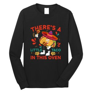 Cinco De Mayo Pregnancy Theres Taco In This Oven Baby Reveal Long Sleeve Shirt