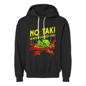 Cinco De Mayo No Taki When Teacher Taki Garment-Dyed Fleece Hoodie