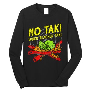 Cinco De Mayo No Taki When Teacher Taki Long Sleeve Shirt