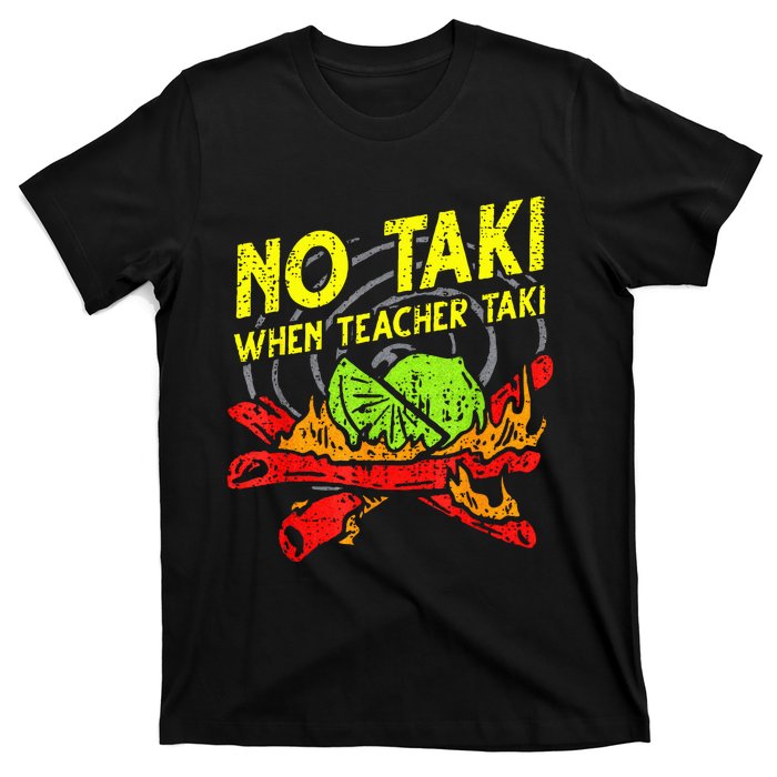 Cinco De Mayo No Taki When Teacher Taki T-Shirt