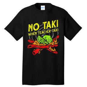 Cinco De Mayo No Taki When Teacher Taki Tall T-Shirt