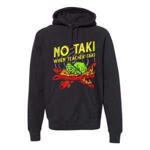 Cinco De Mayo No Taki When Teacher Taki Premium Hoodie