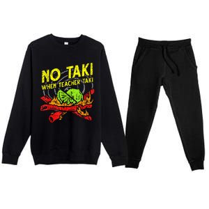 Cinco De Mayo No Taki When Teacher Taki Premium Crewneck Sweatsuit Set