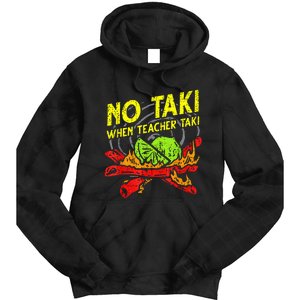 Cinco De Mayo No Taki When Teacher Taki Tie Dye Hoodie