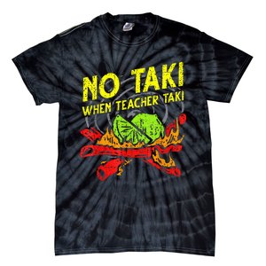 Cinco De Mayo No Taki When Teacher Taki Tie-Dye T-Shirt