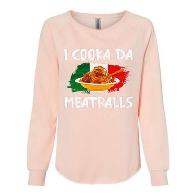 Cooka Da Meatball Funny Italian Slang Italy Food Spaghetti  Womens California Wash Sweatshirt