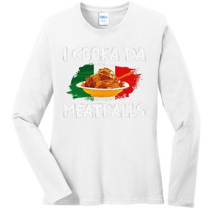 Cooka Da Meatball Funny Italian Slang Italy Food Spaghetti  Ladies Long Sleeve Shirt