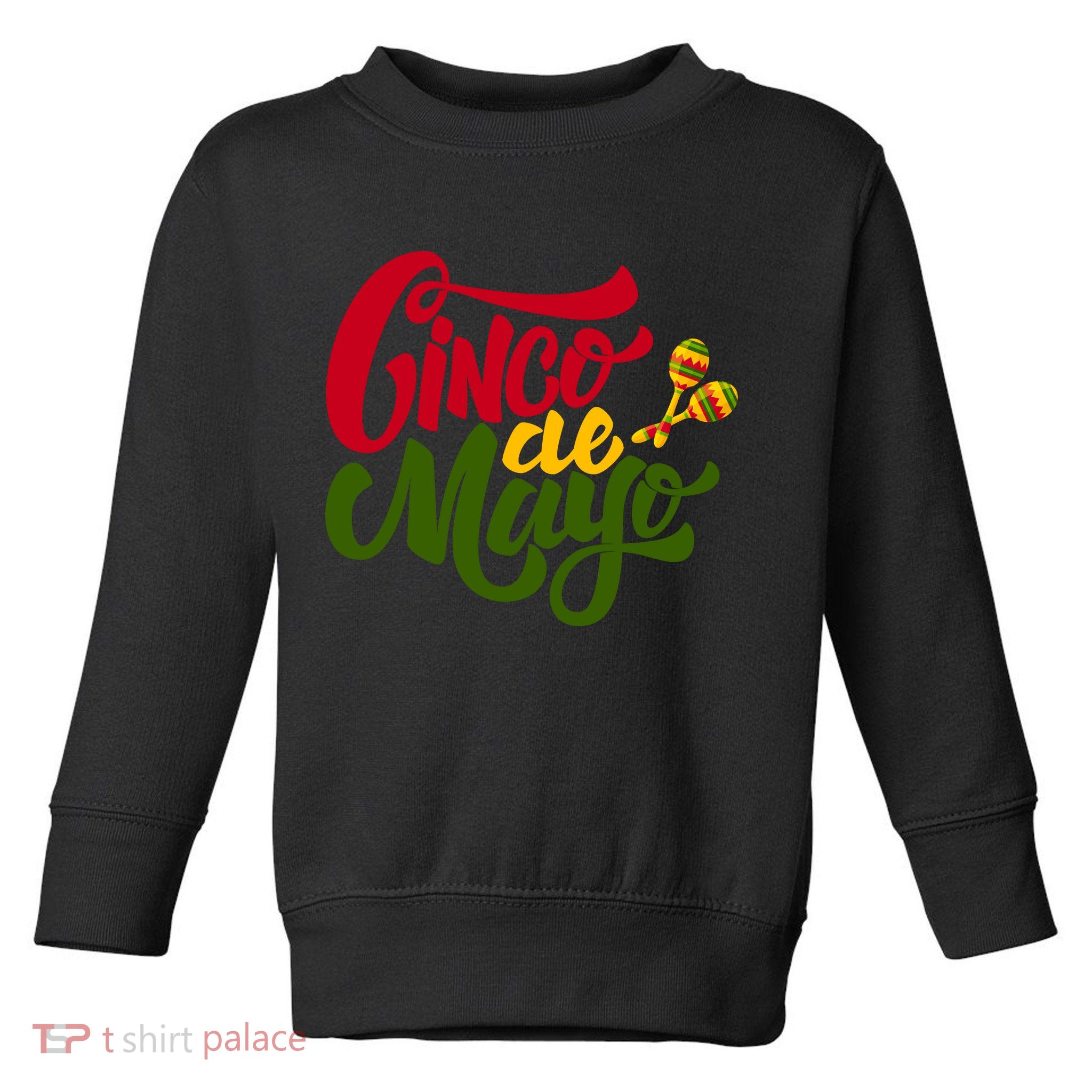 Cinco De Mayo Celebration Toddler Sweatshirt