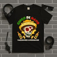 Cinco De Mayo Vaccinated And Intoxicated Sugar Skull T-Shirt