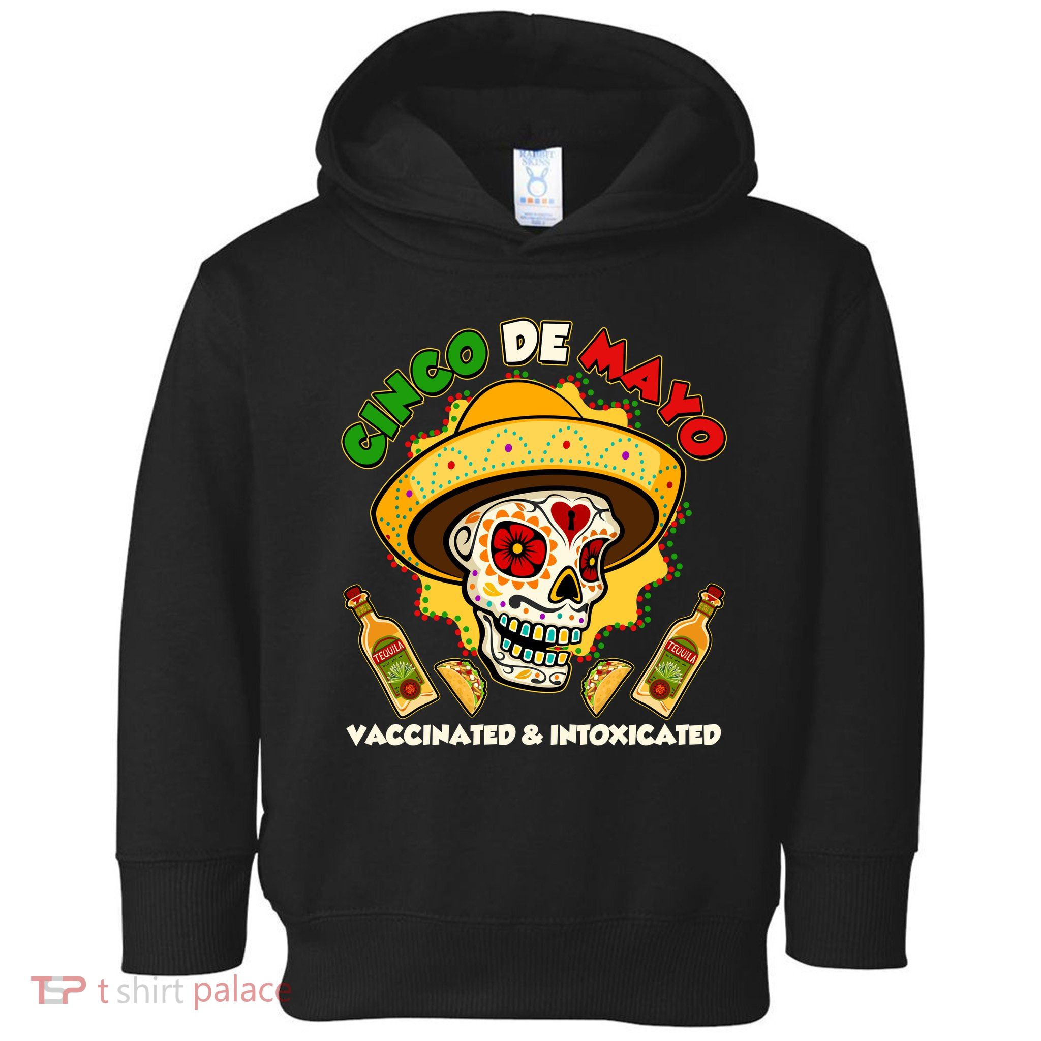 Cinco De Mayo Vaccinated And Intoxicated Sugar Skull Toddler Hoodie
