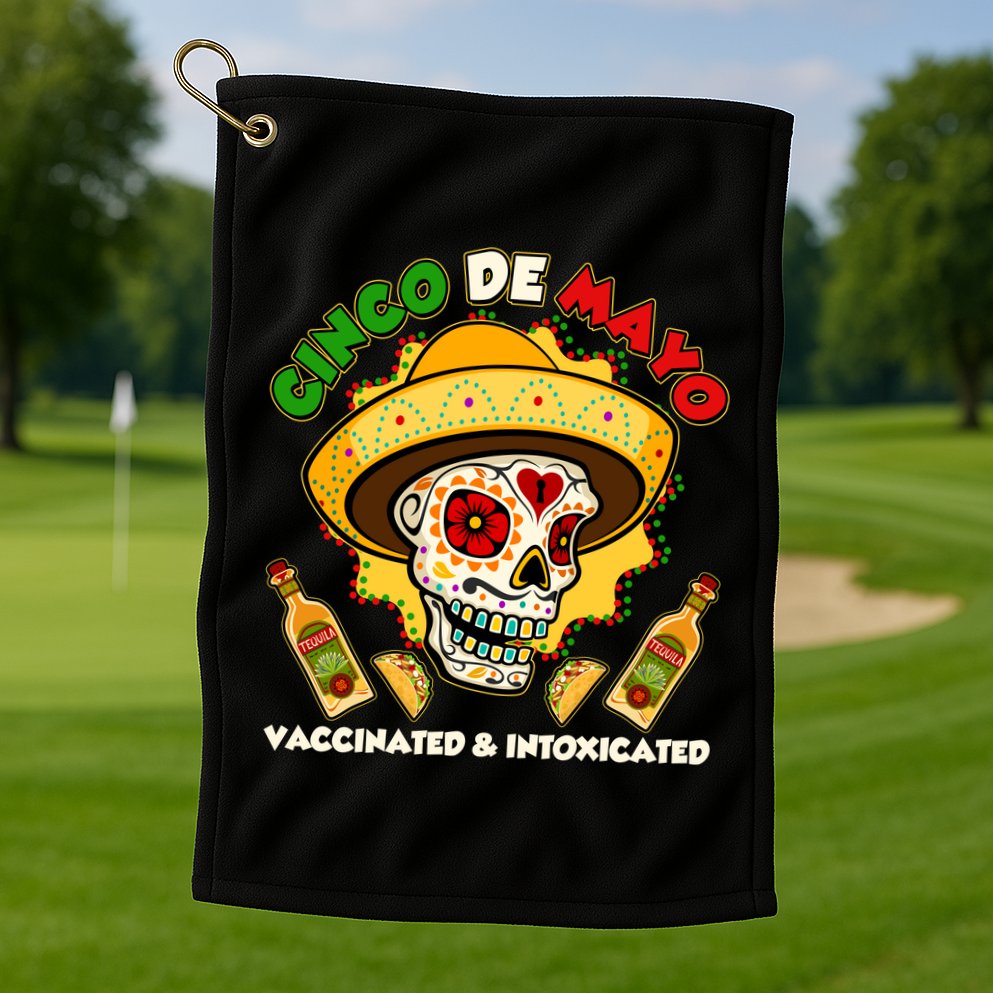 Cinco De Mayo Vaccinated And Intoxicated Sugar Skull Golf Towel