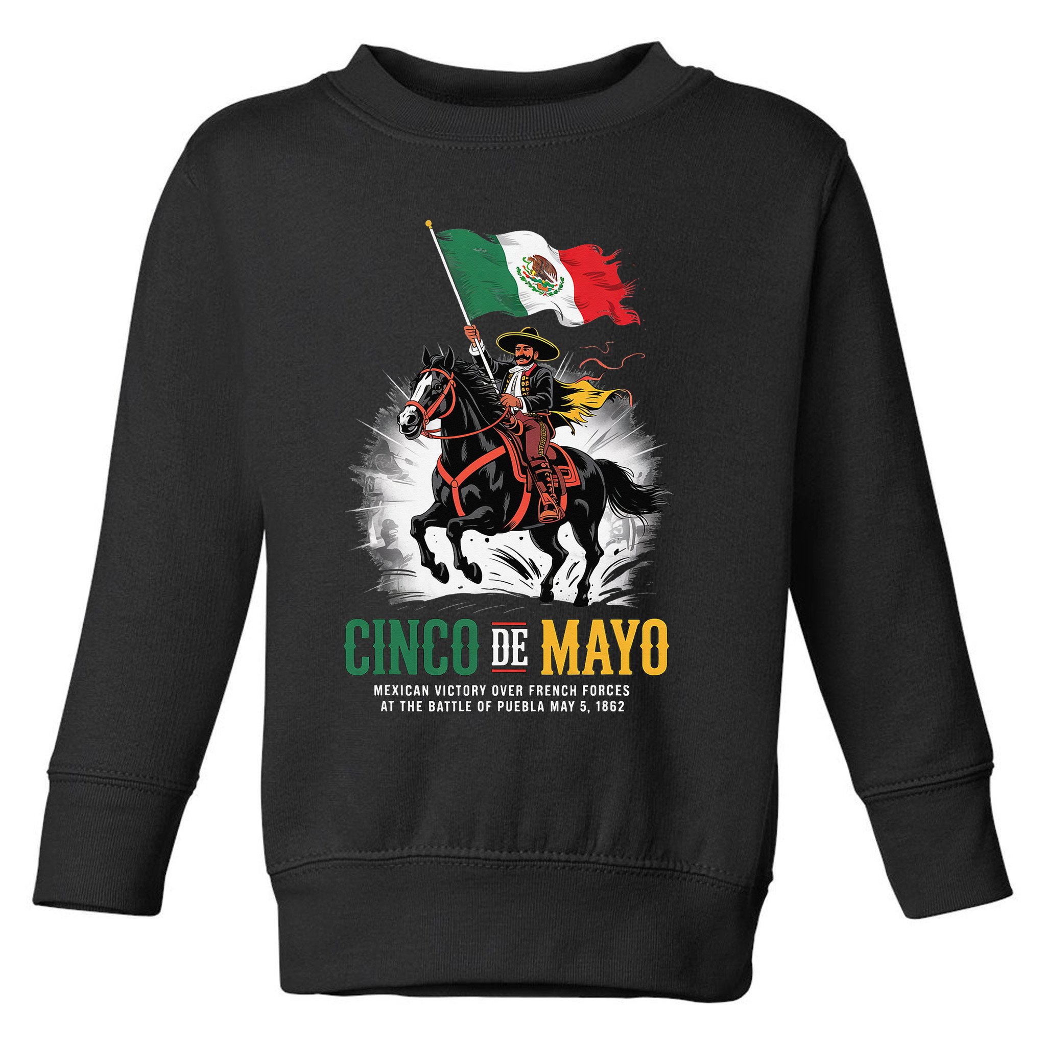 Cinco De Mayo Mexican Battle Puebla 1862 Anniversary Toddler Sweatshirt