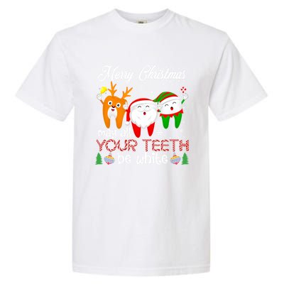 Christmas Dental May All Your Teeth Be White Santa Dental Gift Garment-Dyed Heavyweight T-Shirt