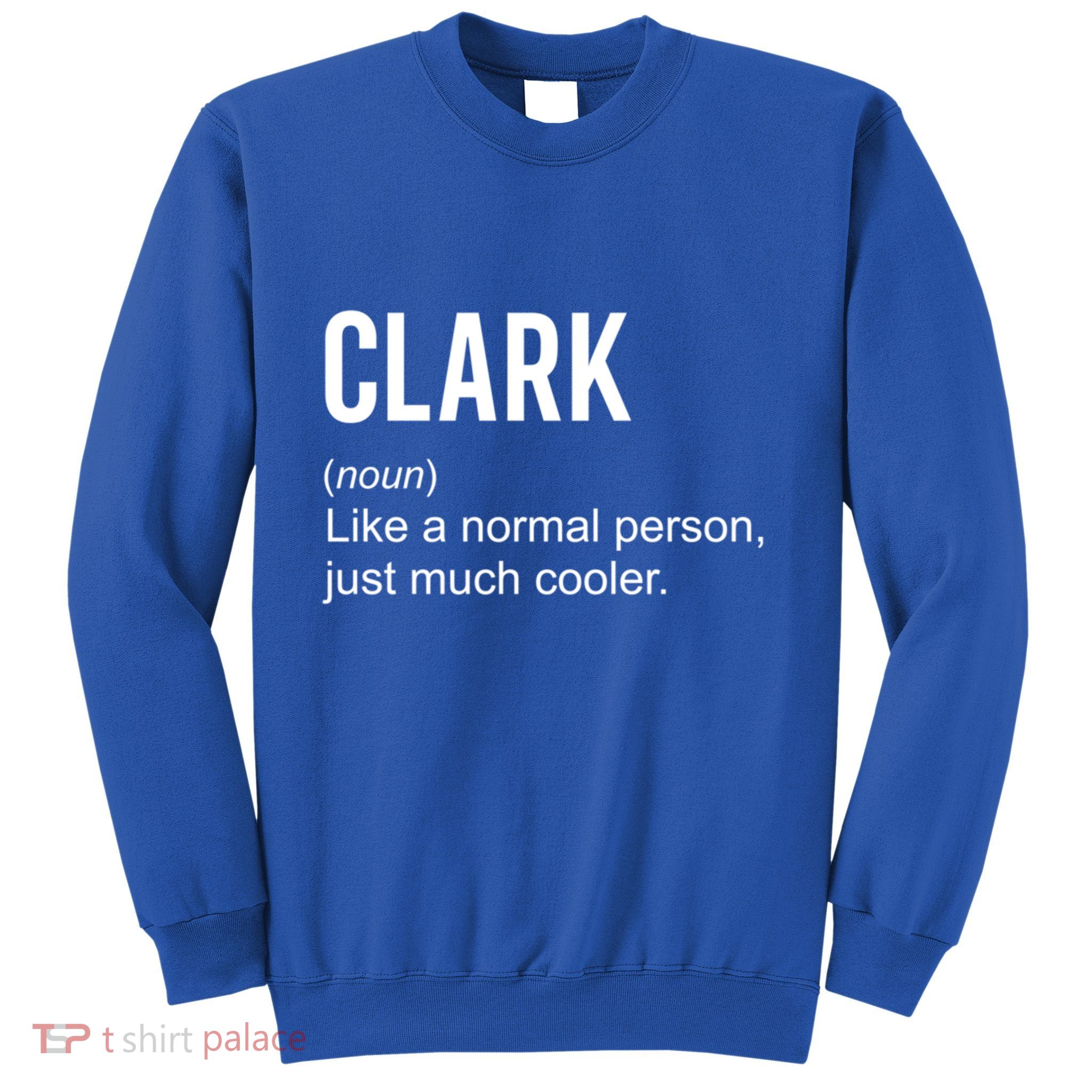 Clark Definition Name Funny Personalized Birthday Gift Sweatshirt