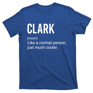 Clark Definition Name Funny Personalized Birthday Gift T-Shirt