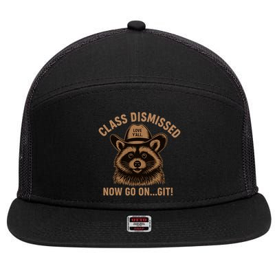 Class Dismissed Now Go On Git Last Day Of School Raccoon 7 Panel Mesh Trucker Snapback Hat