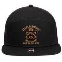 Class Dismissed Now Go On Git Last Day Of School Raccoon 7 Panel Mesh Trucker Snapback Hat