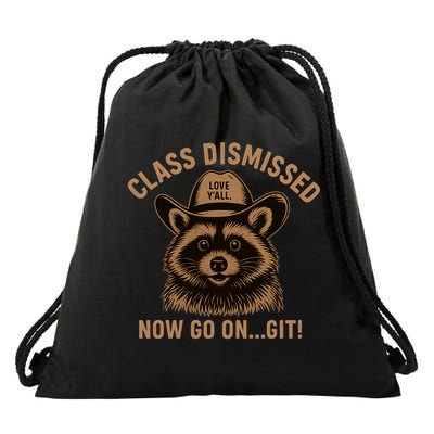 Class Dismissed Now Go On Git Last Day Of School Raccoon Drawstring Bag