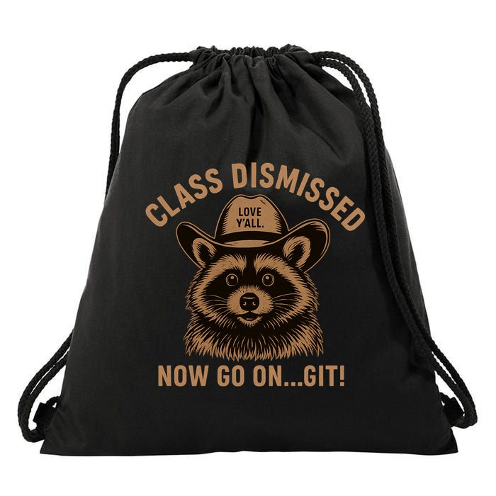 Class Dismissed Now Go On Git Last Day Of School Raccoon Drawstring Bag