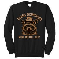Class Dismissed Now Go On Git Last Day Of School Raccoon Tall Sweatshirt