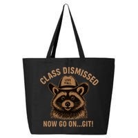 Class Dismissed Now Go On Git Last Day Of School Raccoon 25L Jumbo Tote