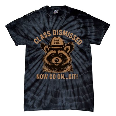 Class Dismissed Now Go On Git Last Day Of School Raccoon Tie-Dye T-Shirt