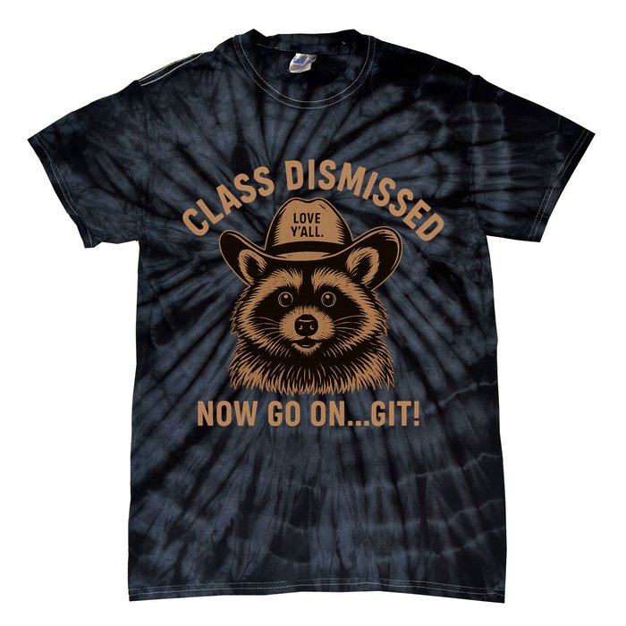 Class Dismissed Now Go On Git Last Day Of School Raccoon Tie-Dye T-Shirt